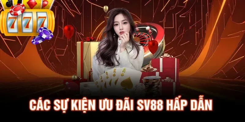 SV88 - Review Sân Chơi Game Bài Đổi Thưởng, Nổ Hũ Chất Lượng 4 sv88-uu-dai