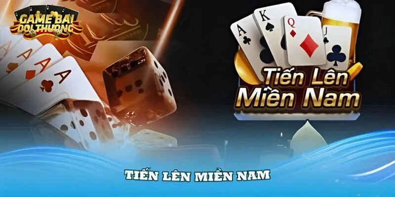 Thông tin cơ bản về game bài tiến lên miền Nam cho hội viên