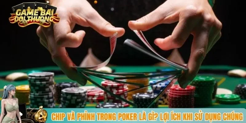 Tìm Hiểu Chi Tiết Về Chip Và Phỉnh Trong Poker Là Gì?